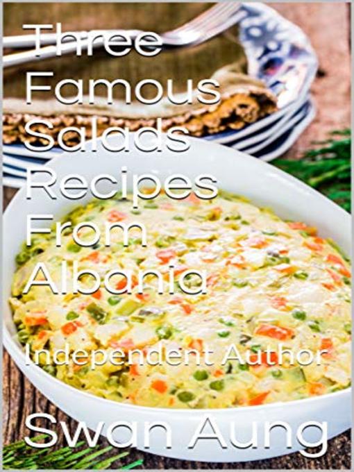 Title details for Three Famous Salads Recipes From Albania by Swan Aung - Available